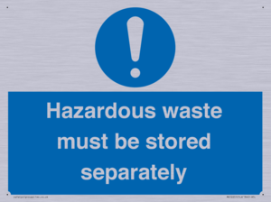 Hazardous Waste Must Be Stored Separately Sign